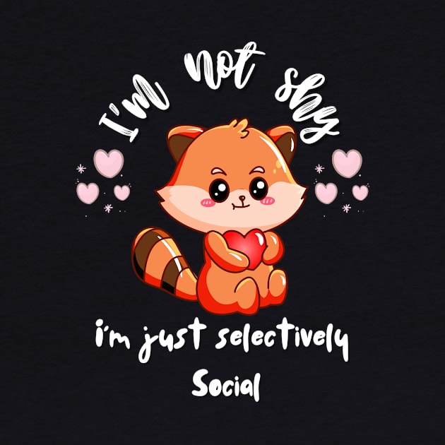 I'm Not shy I'm Just Selectively Person Kawaii Red Panda by Grun illustration 